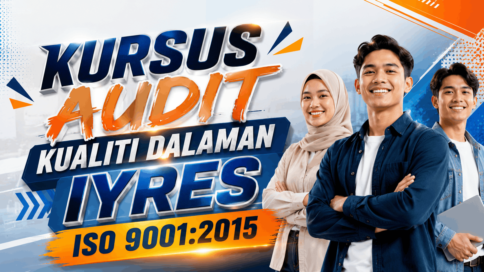 KURSUS AUDIT KUALITI DALAMAN IYRES ISO 9001:2015