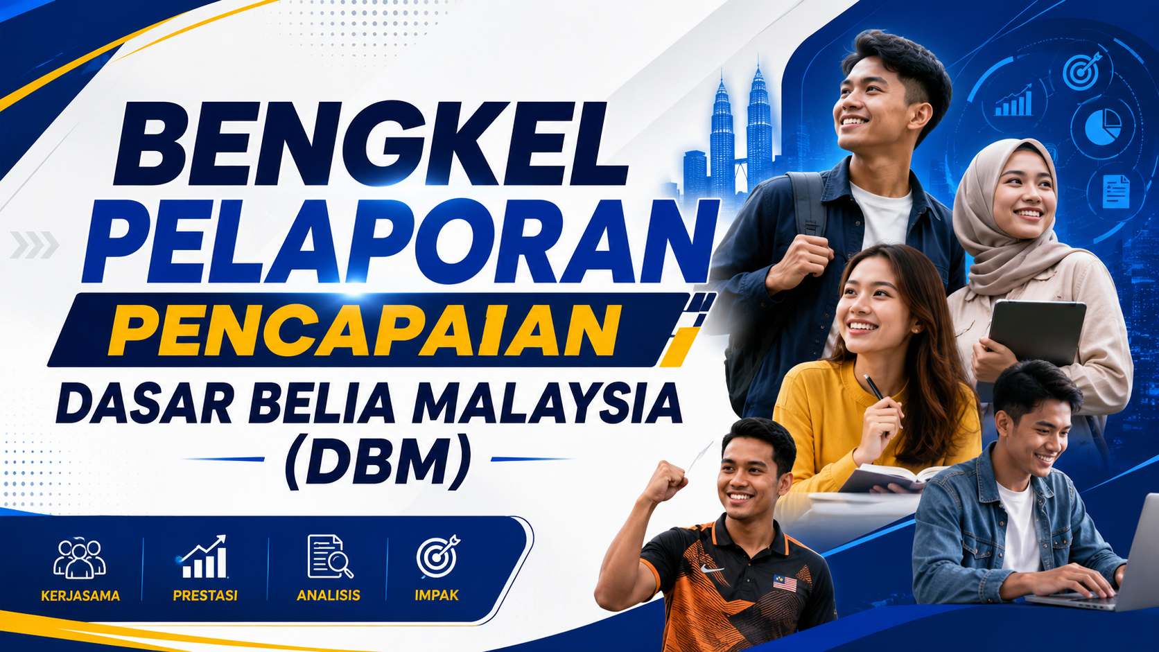 BENGKEL PELAPORAN PENCAPAIAN DASAR BELIA MALAYSIA (DBM)