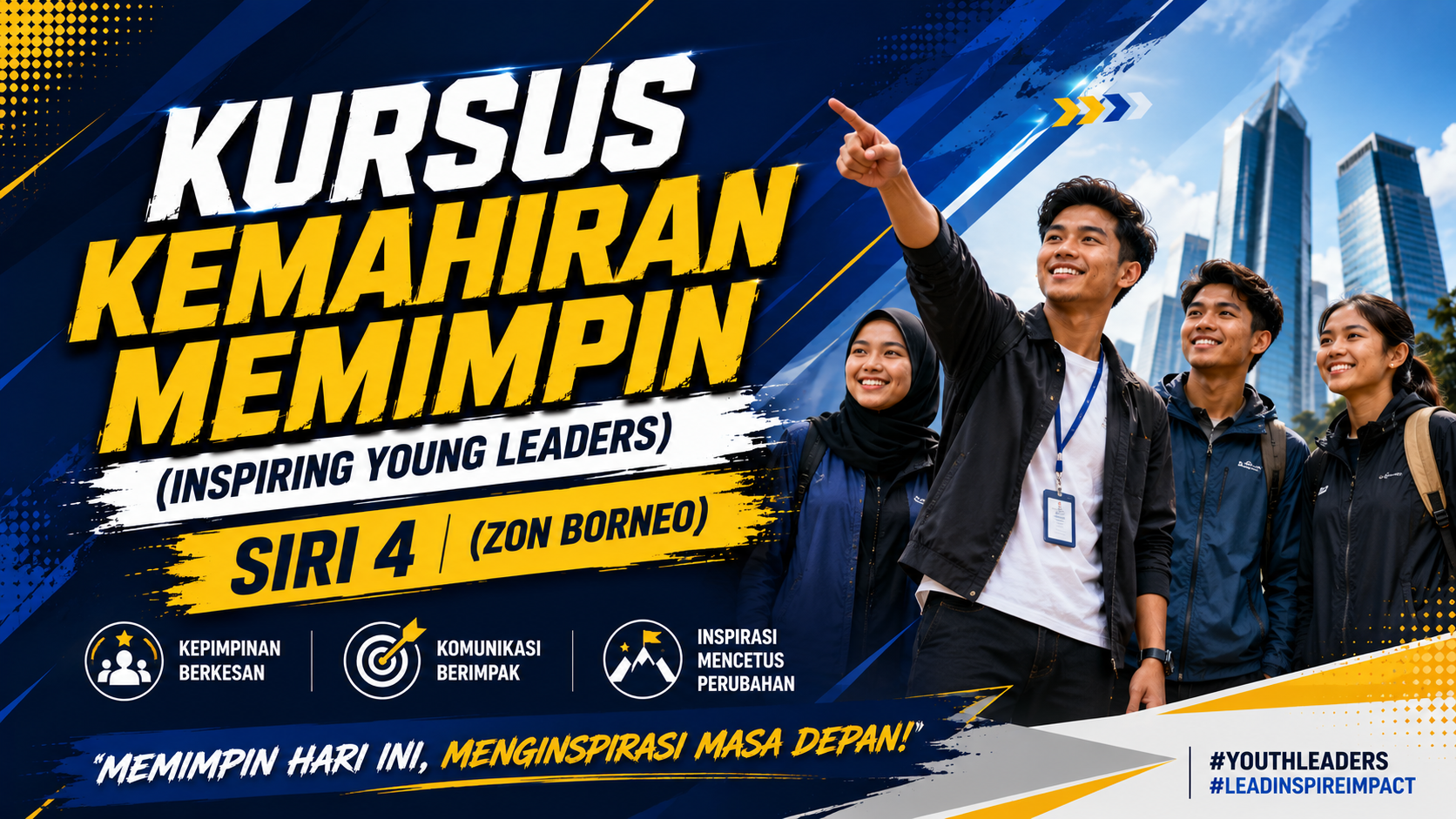 KURSUS KEMAHIRAN MEMIMPIN (INSPIRING YOUNG LEADERS) SIRI 4 (ZON BORNEO) 