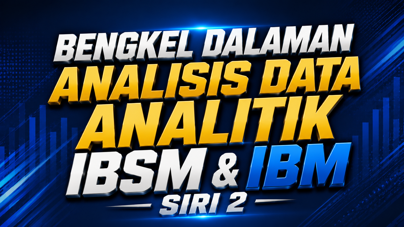 BENGKEL DALAMAN ANALISIS DATA ANALITIK IBSM & IBM SIRI 2